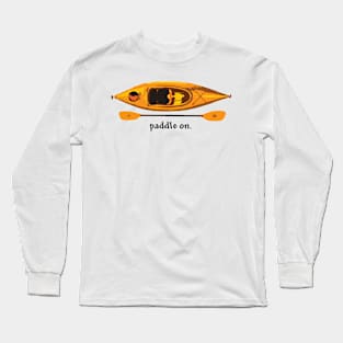 Kayak in orange and yellow, with text "Paddle on" Long Sleeve T-Shirt